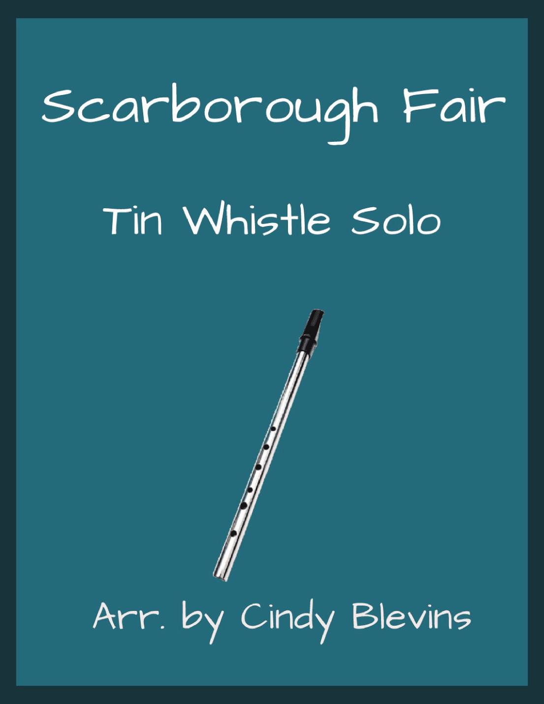 Scarborough Fair, Solo Tin Whistle (arr. Cindy Blevins)