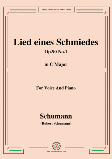Schumann-Lied eines Schmiedes,Op.90 No.1,in C Major,for Voice&Piano (arr. MSM)