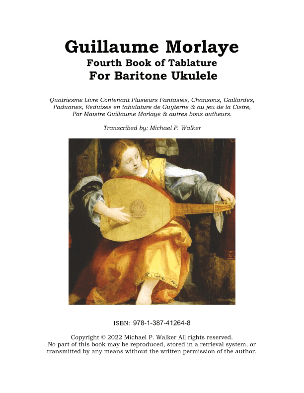 Guillaume Morlaye Fourth Book of Tablature  For Baritone Ukulele (arr. Michael P Walker)
