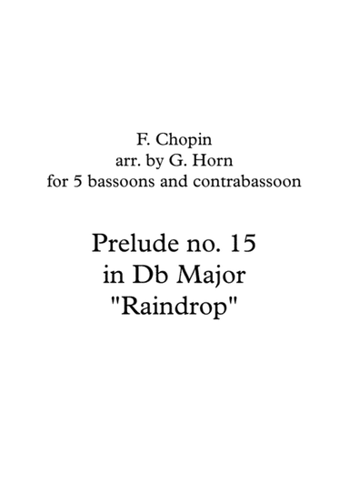 Chopin, Prelude no. 15 in Db major for five bassoons and contrabassoon (arr. Gillian Horn)