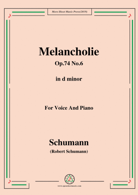 Schumann-Melancholie,Op.74 No.6,in d minor,for Voice&Piano (arr. MSM)