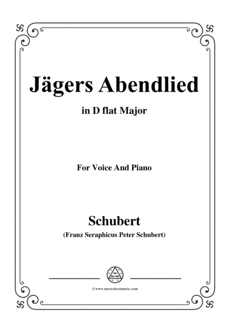 Schubert-Jägers Abendlied,Op.3 No.4,in D flat Major,for Voice&Piano (arr. MSM)