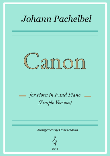 Pachelbel's Canon in D - French Horn and Piano - Simple Version (Full Score and Parts) (arr. César Madeira)