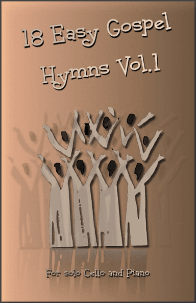 18 Gospel Hymns Vol.1 for Solo Cello and Piano (arr. David McKeown)
