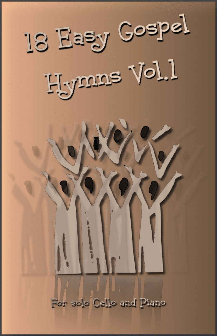 18 Gospel Hymns Vol.1 for Solo Cello and Piano (arr. David McKeown)