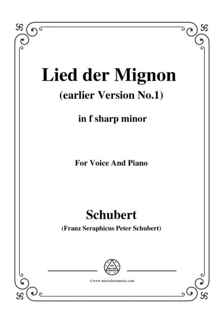 Schubert-Lied der Mignon (earlier Version 1),from 4 Gesänge aus 'Wilhelm Meister',in f sharp minor (arr. MSM)