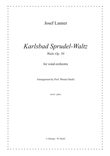 Karlsbad Sprudel-Waltz Op. 50, for wind orchestra (arr. Prof. Werner Hackl)