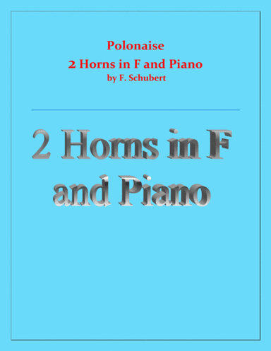 Polonaise - F. Schubert - For 2 Horns in F and Piano - Intermediate (arr. Raymond Fenech)