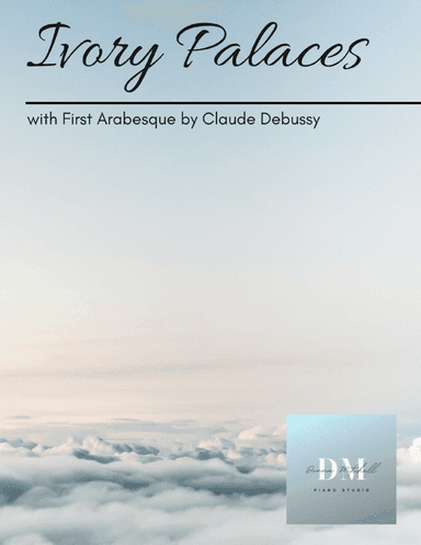 Ivory Palaces  with First Arabesque by Claude Debussy (arr. Donna Mitchell)