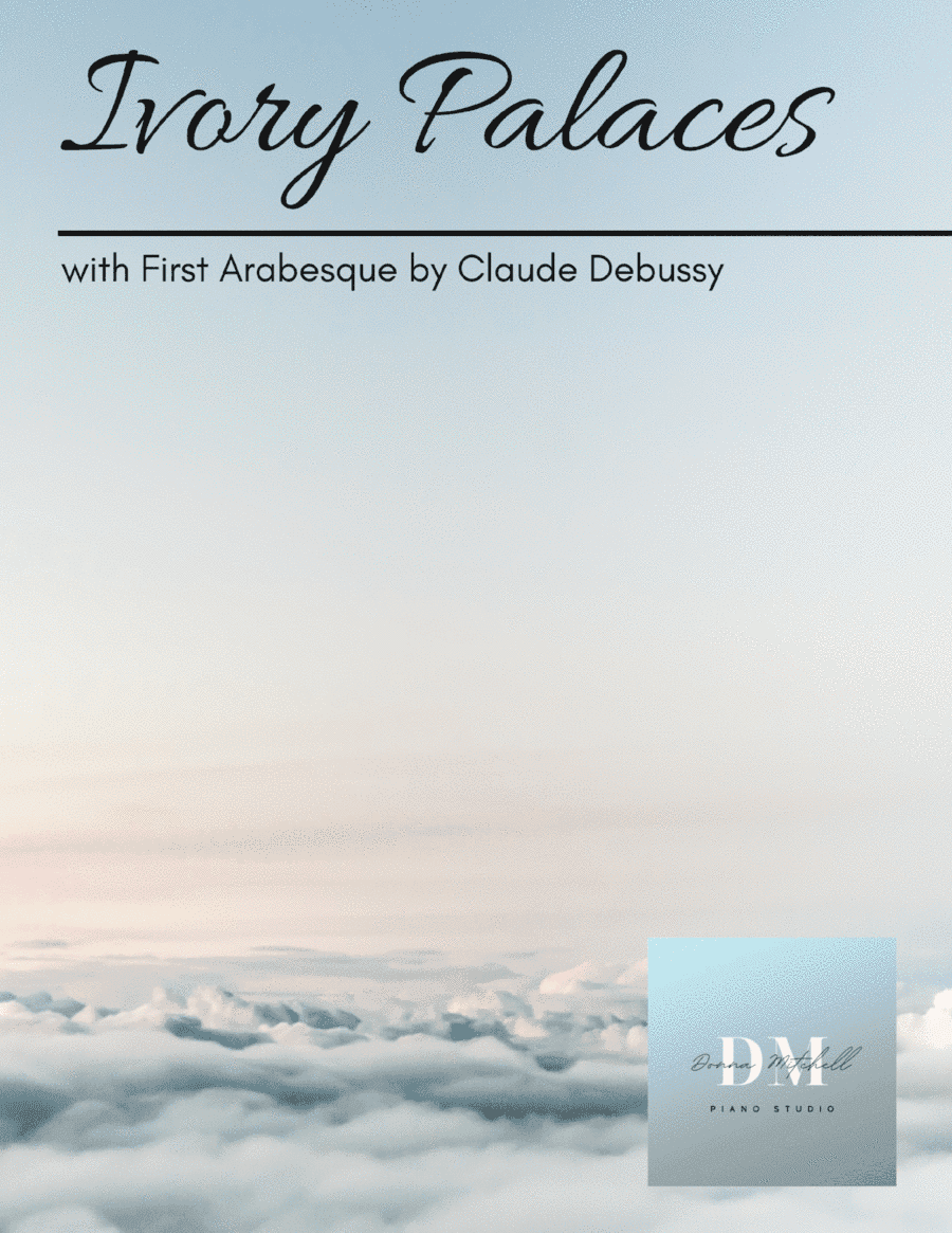 Ivory Palaces  with First Arabesque by Claude Debussy (arr. Donna Mitchell)