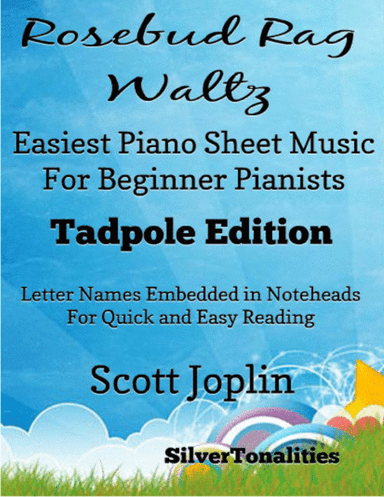 Rosebud Rag Waltz Easiest Piano Sheet Music for Beginner Pianists 2nd Edition (arr. SilverTonalities)