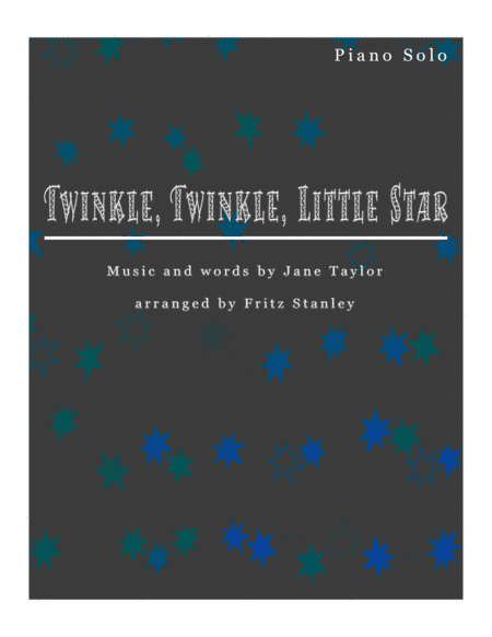 Twinkle, Twinkle, Little Star - Piano Solo (arr. Fritz Stanley)