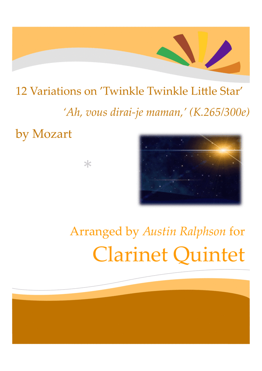 12 Variations on ’Twinkle Twinkle Little Star’ "Ah, vous dirai-je maman" - clarinet quintet (arr. Austin Ralphson)