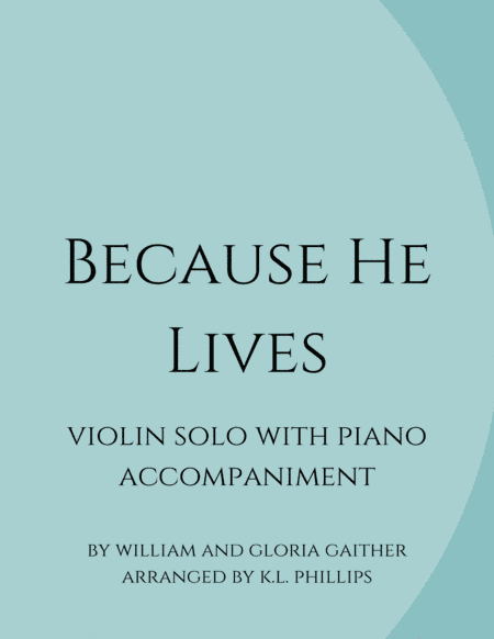 Because He Lives (arr. K.L. Phillips)