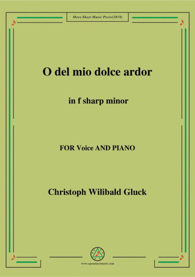 Gluck-O del mio dolce ardor in f sharp minor,for Voice and Piano (arr. MSM)