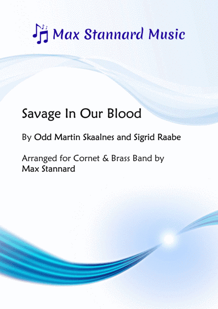 Savage In Our Blood (arr. Max Stannard)