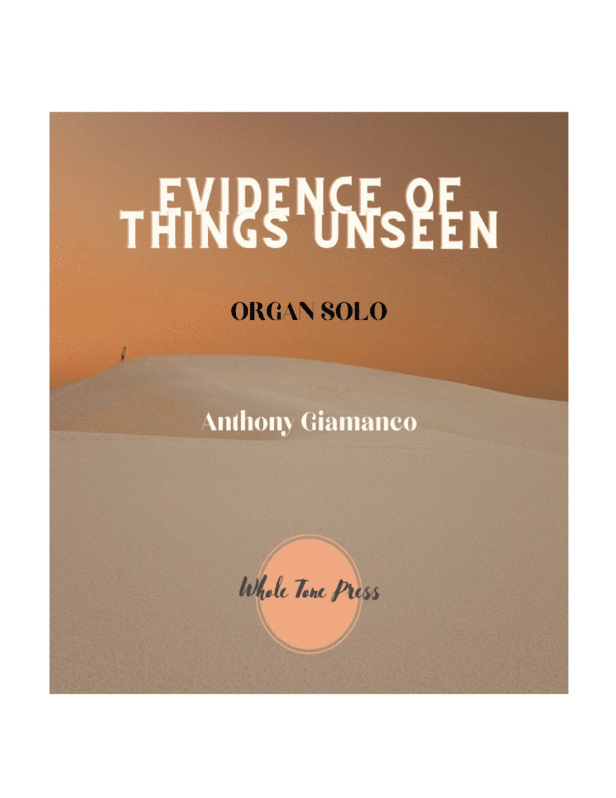 EVIDENCE OF THINGS UNSEEN - organ