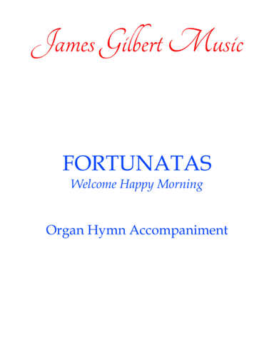 FORTUNATAS (Welcome Happy Morning) (arr. James Gilbert)