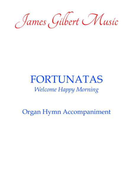 FORTUNATAS (Welcome Happy Morning) (arr. James Gilbert)