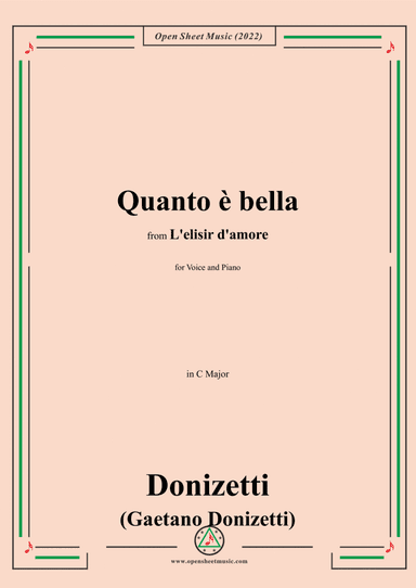Donizetti-Quanto è bella,in C Major,from L'elisir d'amore(Melodramma giocoso in due atti),A36,for Vo (arr. Open Cloud)