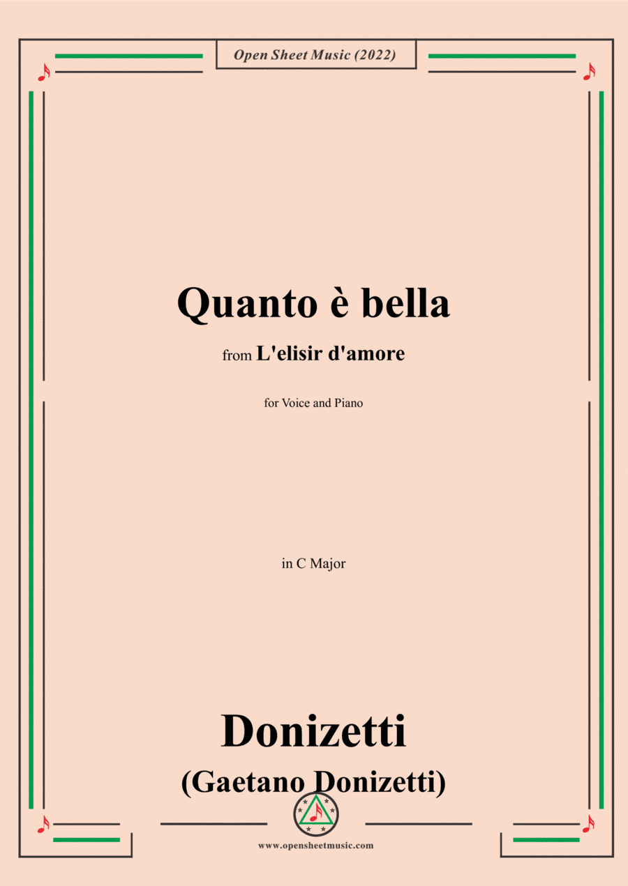 Donizetti-Quanto è bella,in C Major,from L'elisir d'amore(Melodramma giocoso in due atti),A36,for Vo (arr. Open Cloud)