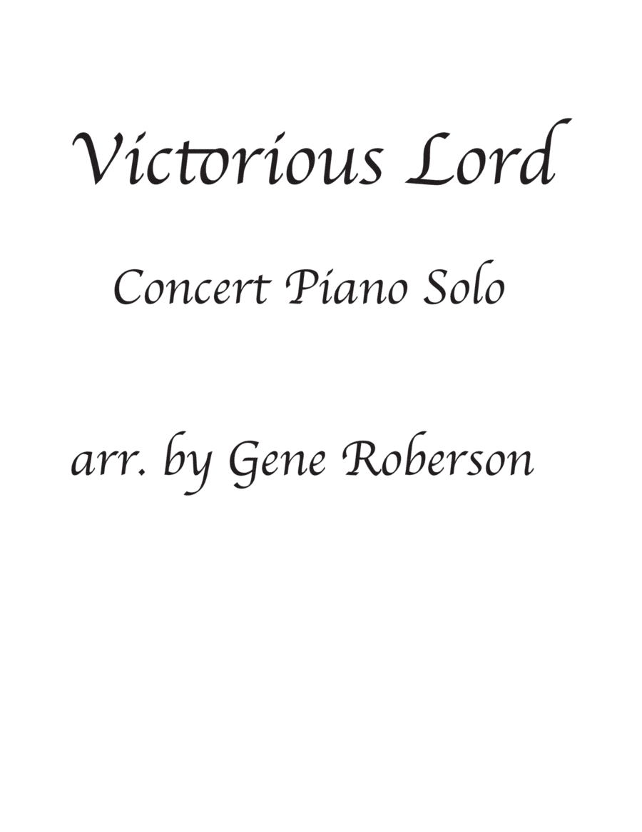 My Victorious Lord. Concert Piano Arrangement (arr. Gene Roberson)