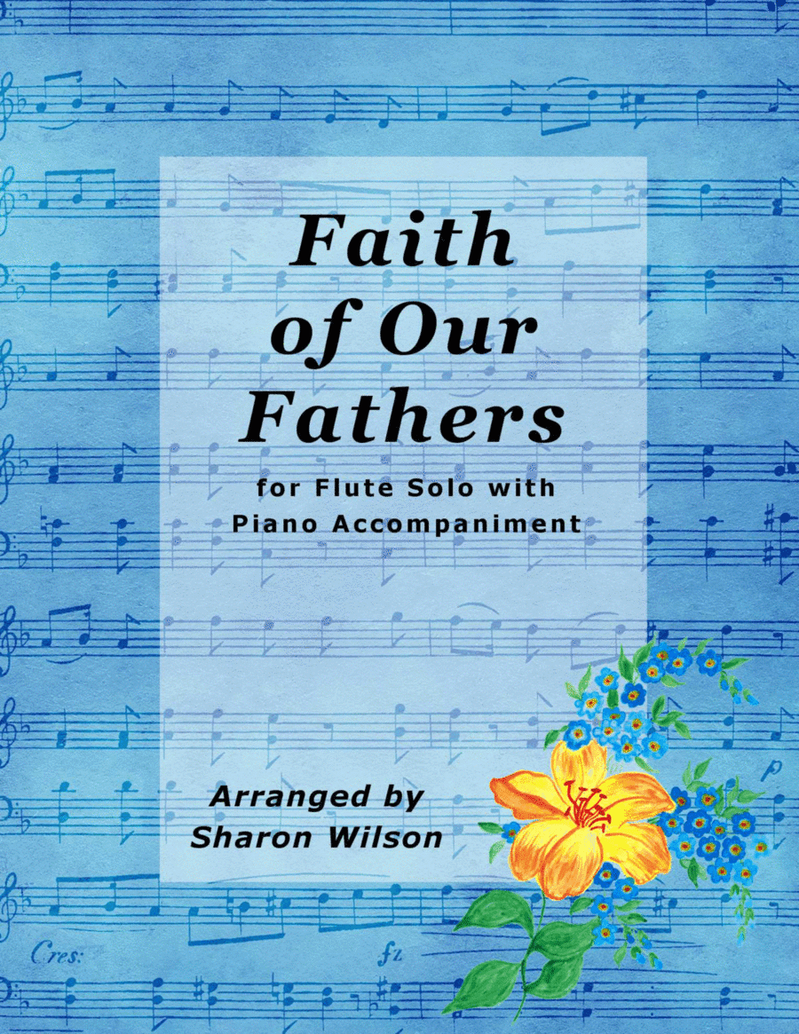 Faith of Our Fathers (Easy Flute Solo with Piano Accompaniment) (arr. Sharon Wilson)