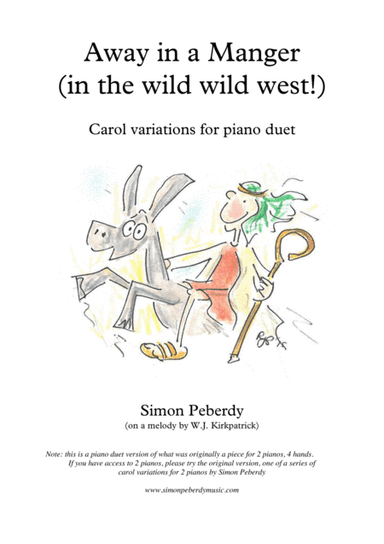 Away in a Manger.. in the Wild Wild West!, Christmas carol variations for Piano Duet,  Simon Peberdy (arr. Simon Peberdy)
