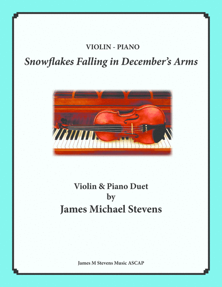 Snowflakes Falling in December's Arms - Violin & Piano