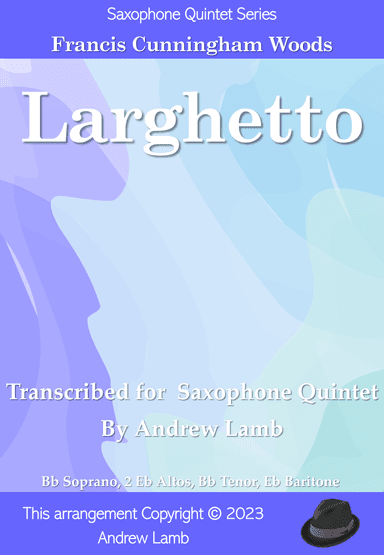 Larghetto (by Francis Cunningham Woods, arr. for Saxophone Quintet) (arr. Andrew Lamb)