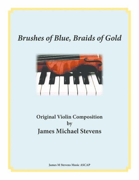 Brushes of Blue, Braids of Gold - Violin and Piano