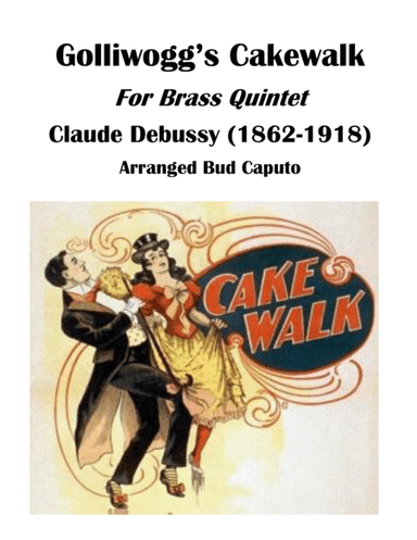Golliwoggs's Cakewalk for Brass Quintet (arr. Bud Caputo)
