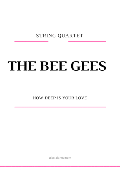 How Deep Is Your Love  from the Motion Picture SATURDAY NIGHT FEVER (arr. Alex Talanov)
