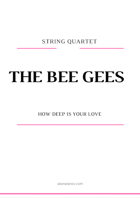 How Deep Is Your Love  from the Motion Picture SATURDAY NIGHT FEVER (arr. Alex Talanov)