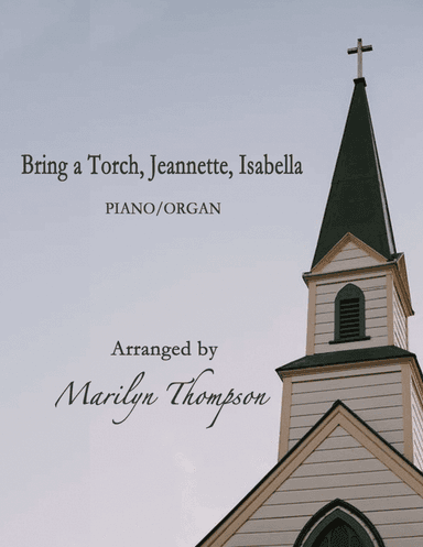 Bring a Torch, Jeannette, Isabella--Piano/Organ Duet.pdf (arr. Marilyn Thompson)