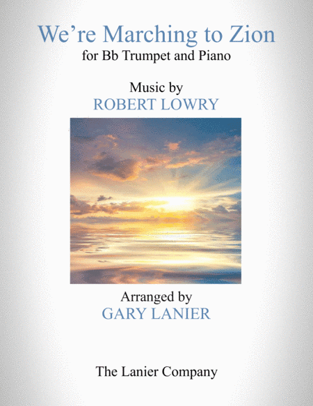 WE'RE MARCHING TO ZION (for B flat Trumpet and Piano with Score/Part) (arr. Gary Lanier)