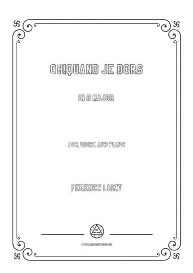 Liszt-Oh!Quand je dors in D Major,for Voice and Piano (arr. MSM)