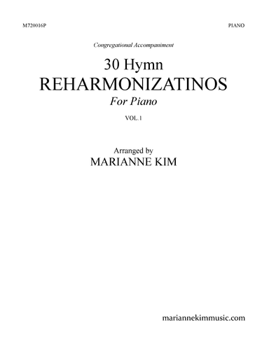 30 Hymn Reharmonizations for Piano Vol.1 (arr. Marianne Kim)