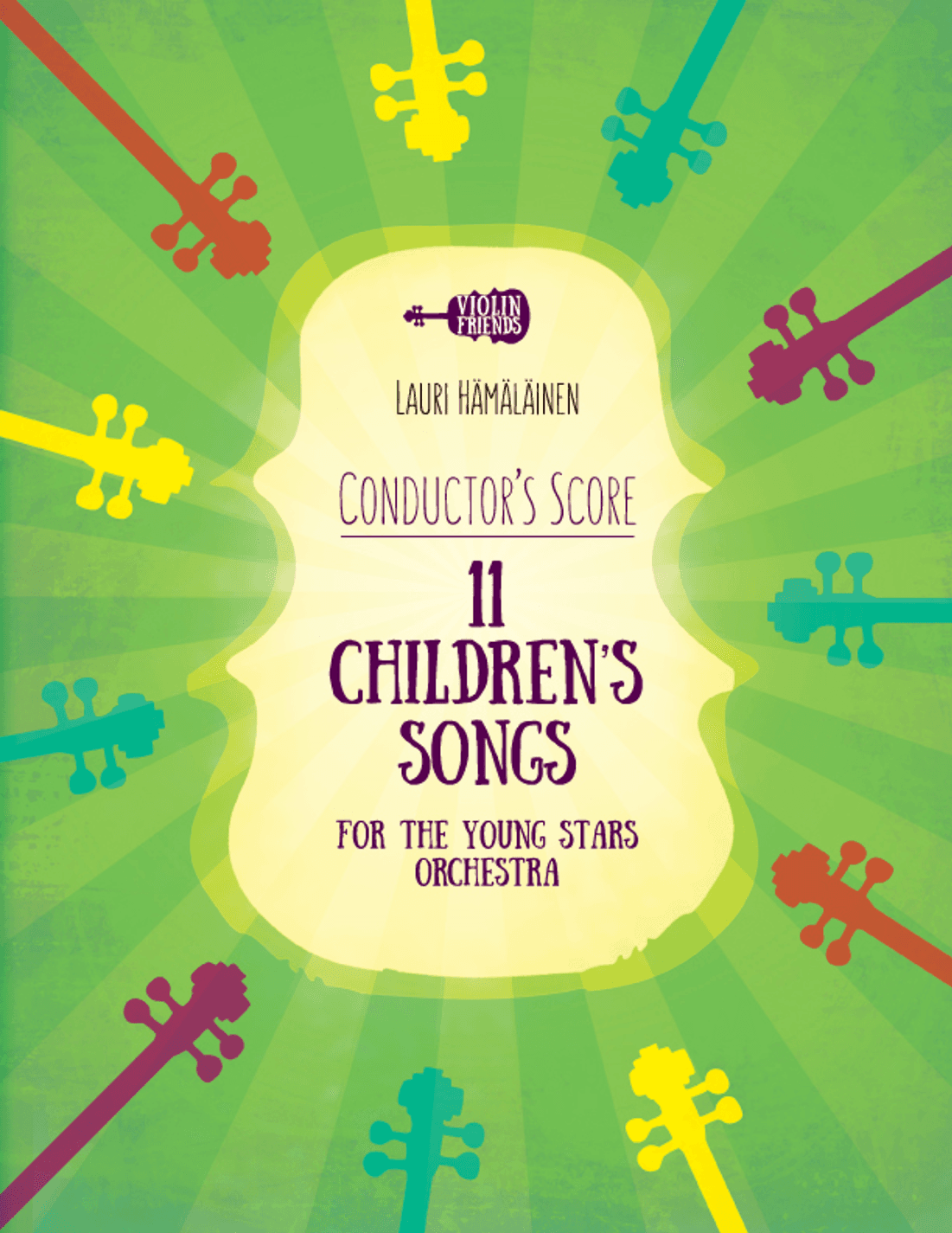 11 CHILDREN'S SONGS FOR THE YOUNG STARS ORCHESTRA: CONDUCTOR’S SCORE (arr. Lauri Hamalainen)