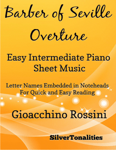 Barber of Seville Overture Easy Intermediate Piano Sheet Music (arr. SilverTonalities)