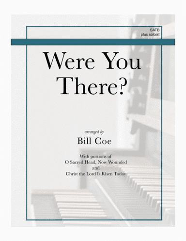Were You There? (arr. Bill Coe)