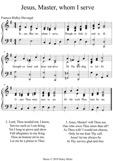 Jesus. Master, whom I serve. A new tune to this wonderful  Frances Ridley Havergal hymn.