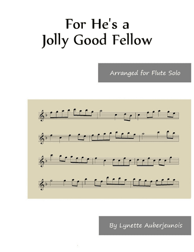 For He’s a Jolly Good Fellow - Flute Solo (arr. Lynette Auberjeunois)