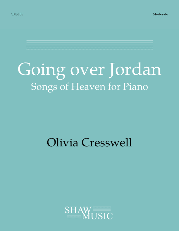 Going over Jordan: Songs of Heaven for Piano (arr. Olivia Cresswell)
