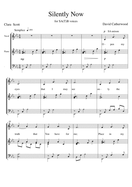 "Silently Now" SATB vocal, accompanied. Lyrics by Clara Scott Music by David Catherwood