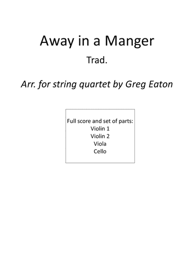 Away in a Manger. Arranged for easy string quartet/ensemble. (arr. Greg Eaton)