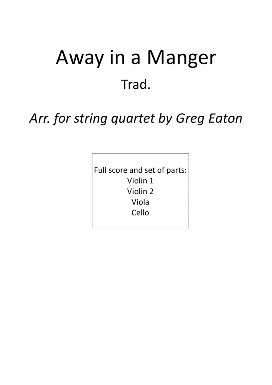 Away in a Manger. Arranged for easy string quartet/ensemble. (arr. Greg Eaton)