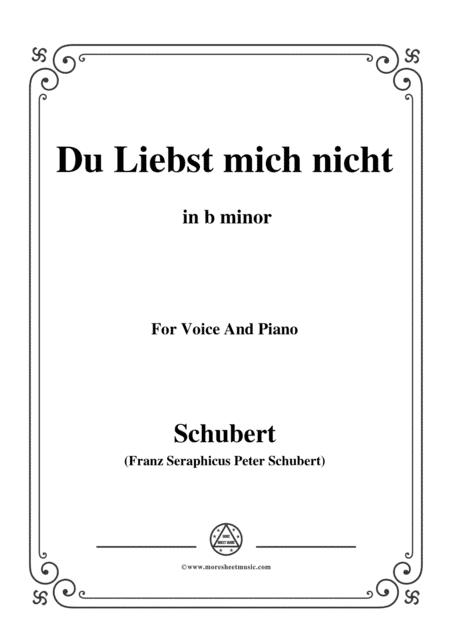 Schubert-Du Liebst mich nicht,Op.59 No.1,in b minor,for Voice&Piano (arr. MSM)