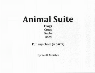 Animal Suite (Frogs, Cows, Ducks, Bees) for 4-part choir