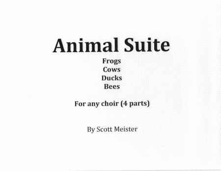 Animal Suite (Frogs, Cows, Ducks, Bees) for 4-part choir